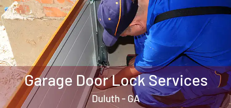 Garage Door Lock Services Duluth - GA