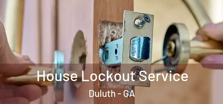 House Lockout Service Duluth - GA