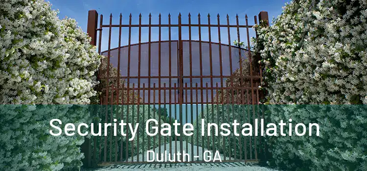 Security Gate Installation Duluth - GA
